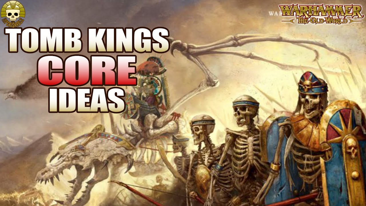 OLD WORLD 1.5 TOMB KING CORE IDEAS!!! How to get the best out of your core!