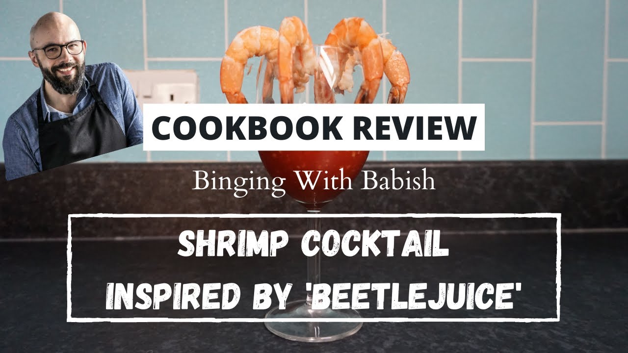 COOKBOOK REVIEW: Binging With Babish // Shrimp Cocktail from 'Beetlejuice'