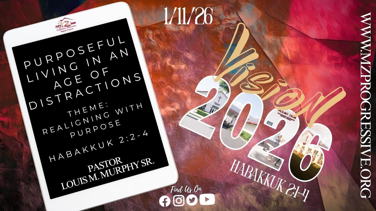 01.11.26 10am “Purposeful Living in an Age of Distractions” ‭‭  Rev. Louis M. Murphy Sr.