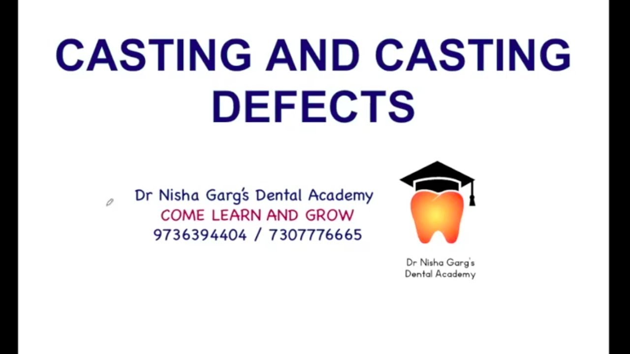 CASTING AND CASTING DEFECTS | DR NISHA GARG'S DENTAL ACADEMY