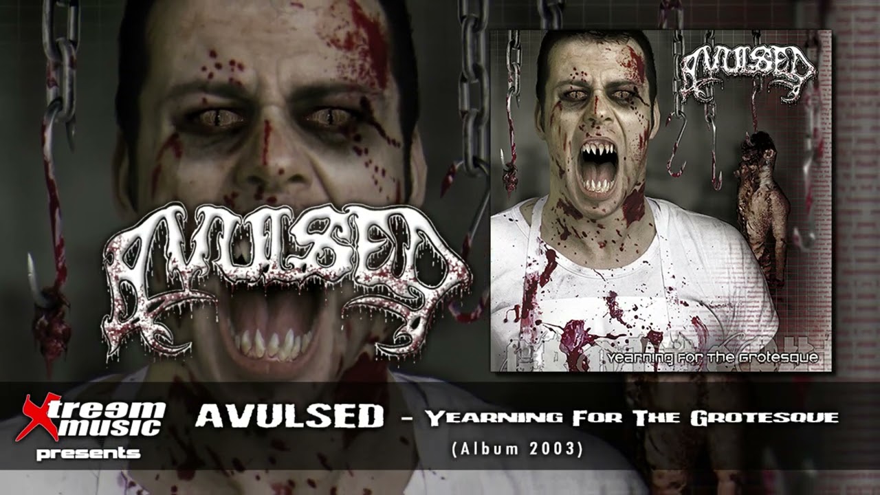 AVULSED - Yearning For the Grotesque (Full Abum) [2003-2023]