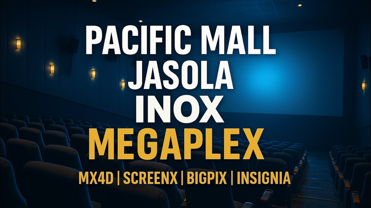 pacific Outlet Mall Jasola Best Movie Theatre In Delhi NCR | Multiple Screens