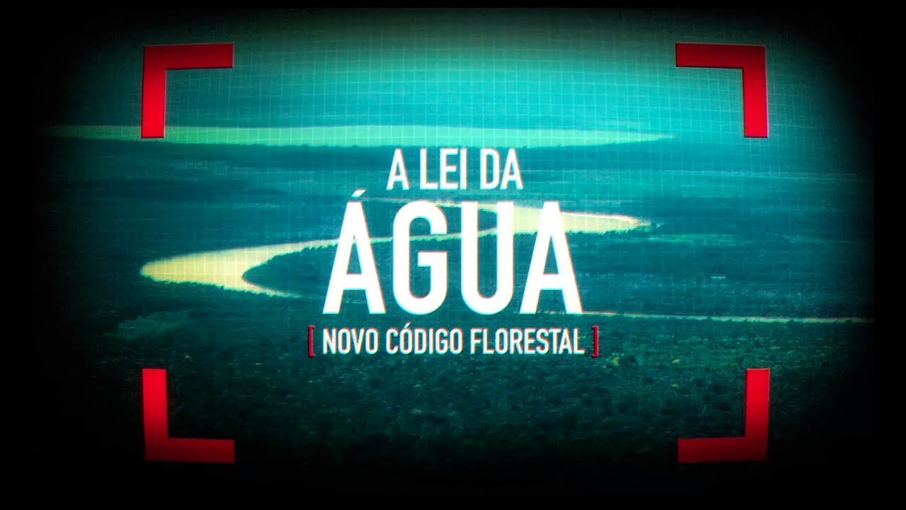 A Lei da &Aacute;gua &ndash; Novo C&oacute;digo Florestal (2014) - FILME COMPLETO