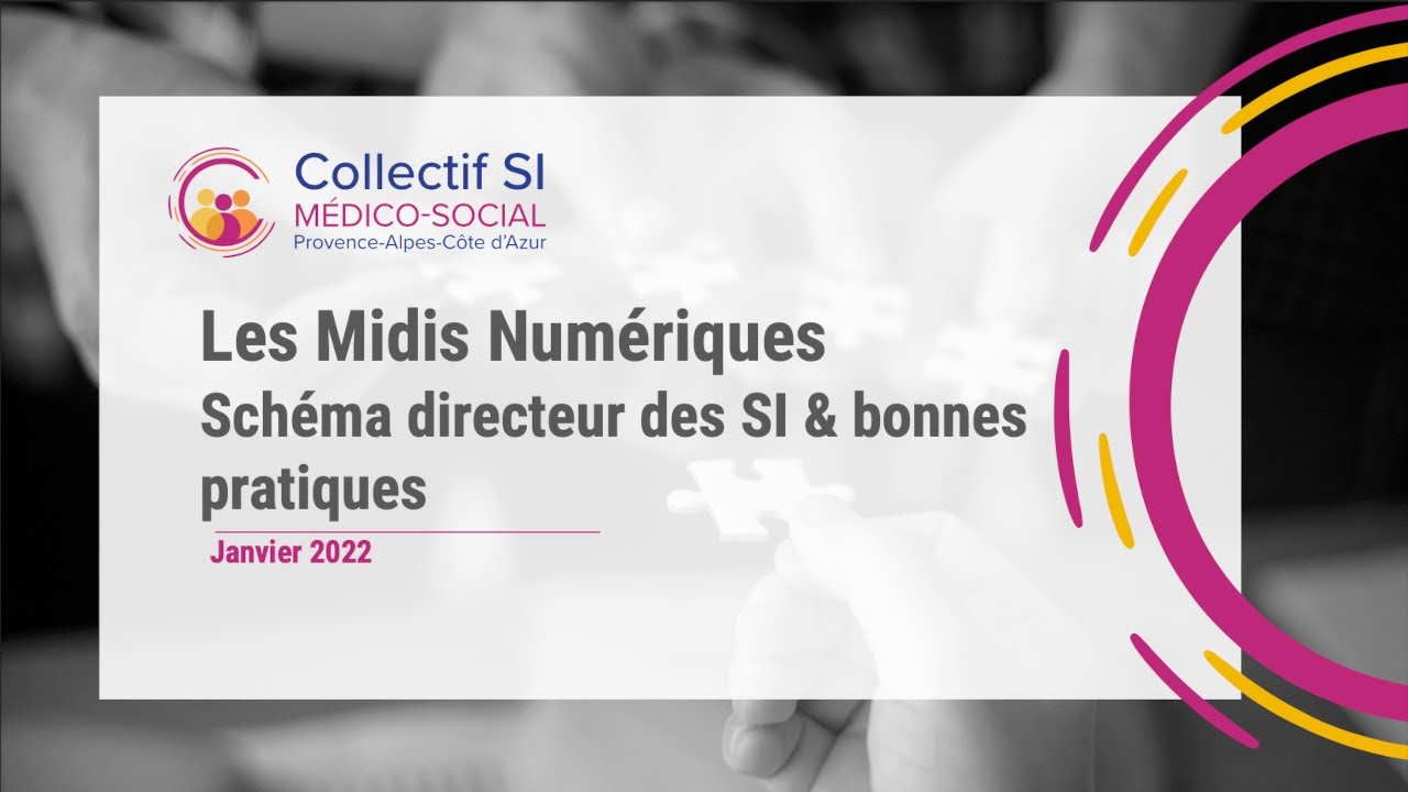 Les midis numériques du collectif MI MS PACA : vers un schéma directeur des SI 25/01/2022