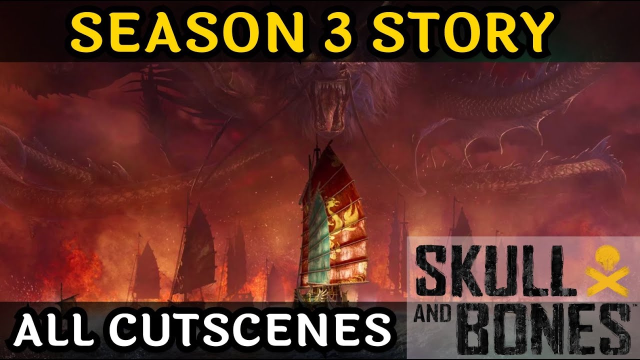 Full Season 3 Story in Skull & Bones