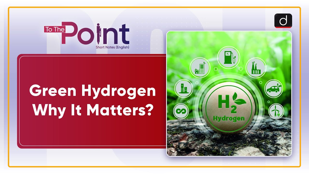 Green Hydrogen | World Hydrogen Summit 2025 | To The Point | Drishti IAS English