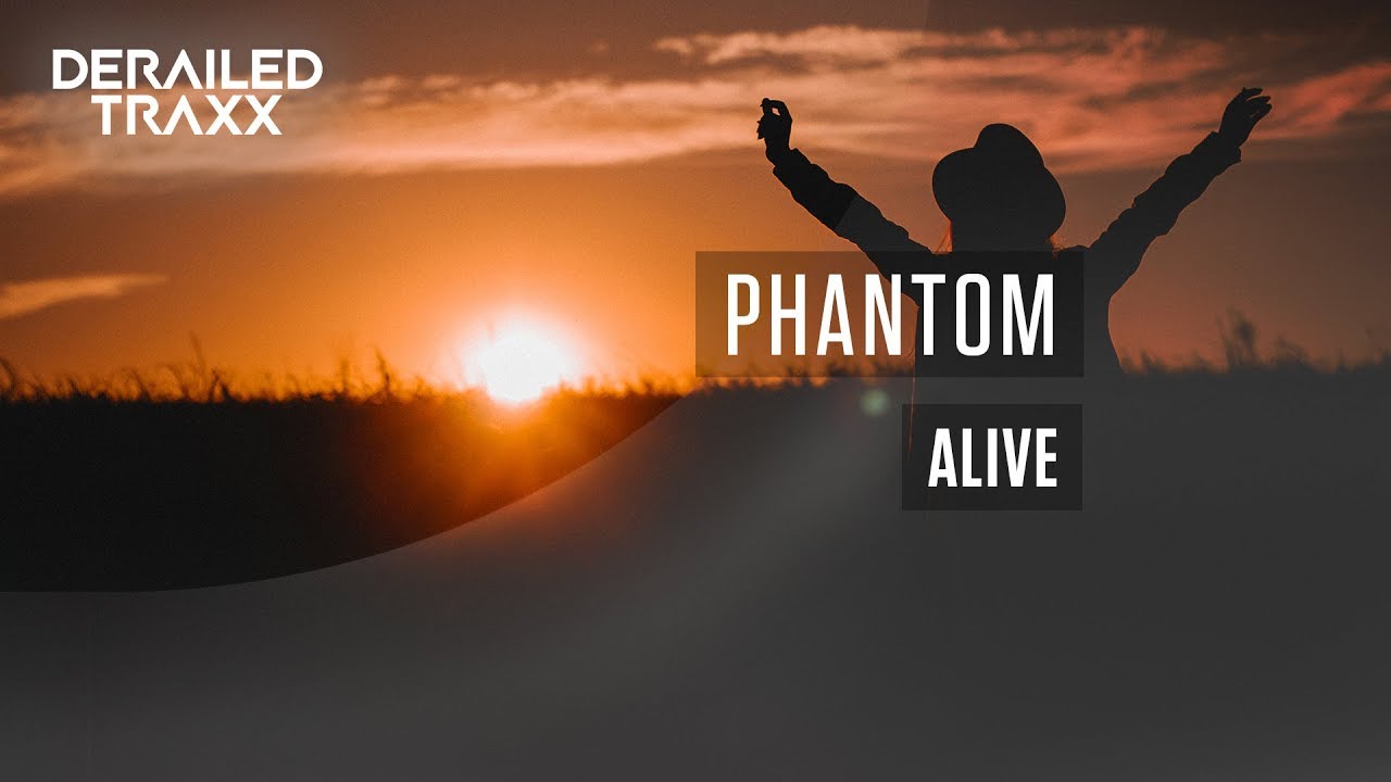 Phantom - Alive [Derailed Traxx]