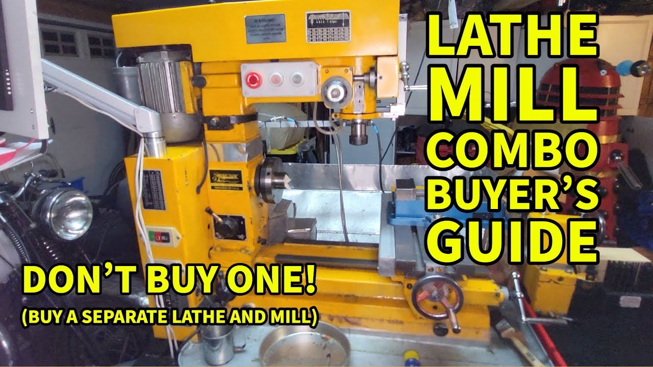 Lathe Mill Combo Buyer's Guide
