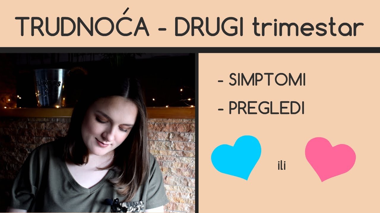 TRUDNOĆA | DRUGI trimestar - Simptomi i pregledi