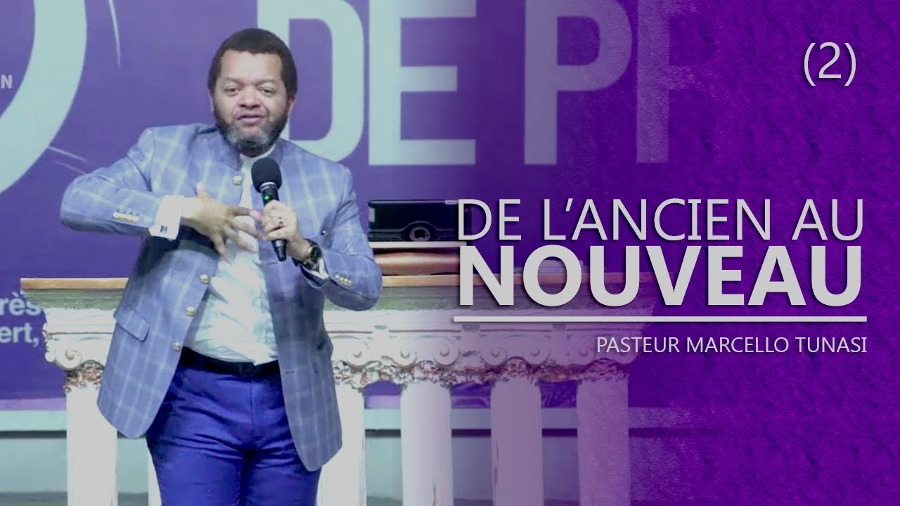 DE L'ANCIEN AU NOUVEAU (2) AVEC PASTEUR MARCELLO TUNASI DU 06 SEPTEMBRE 2017