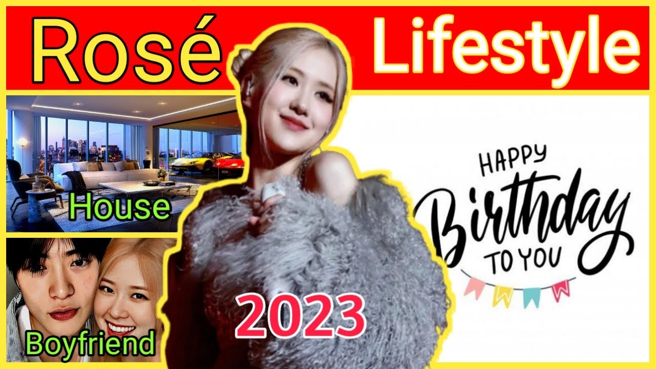 BLACKPINK Rosé (로제) - Lifestyle, Biography, Age, Net Worth, Boyfriend, Height, Weight 2023