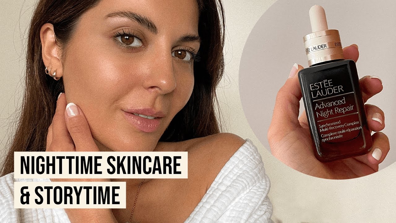 One Brand - Est&eacute;e Lauder Nighttime Skincare Routine + Story Time