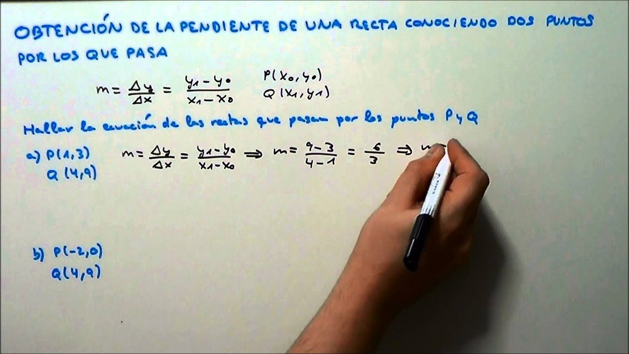 OBTENCI&Oacute;N DE LA PENDIENTE DE UNA RECTA CONOCIENDO DOS PUNTOS POR LOS QUE PASA. HD