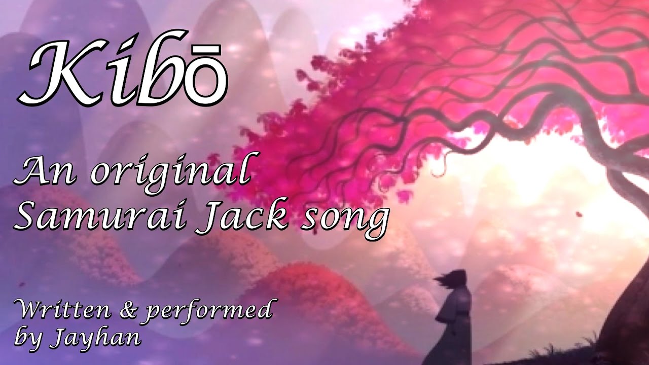 Kibō ~Original Samurai Jack Song~
