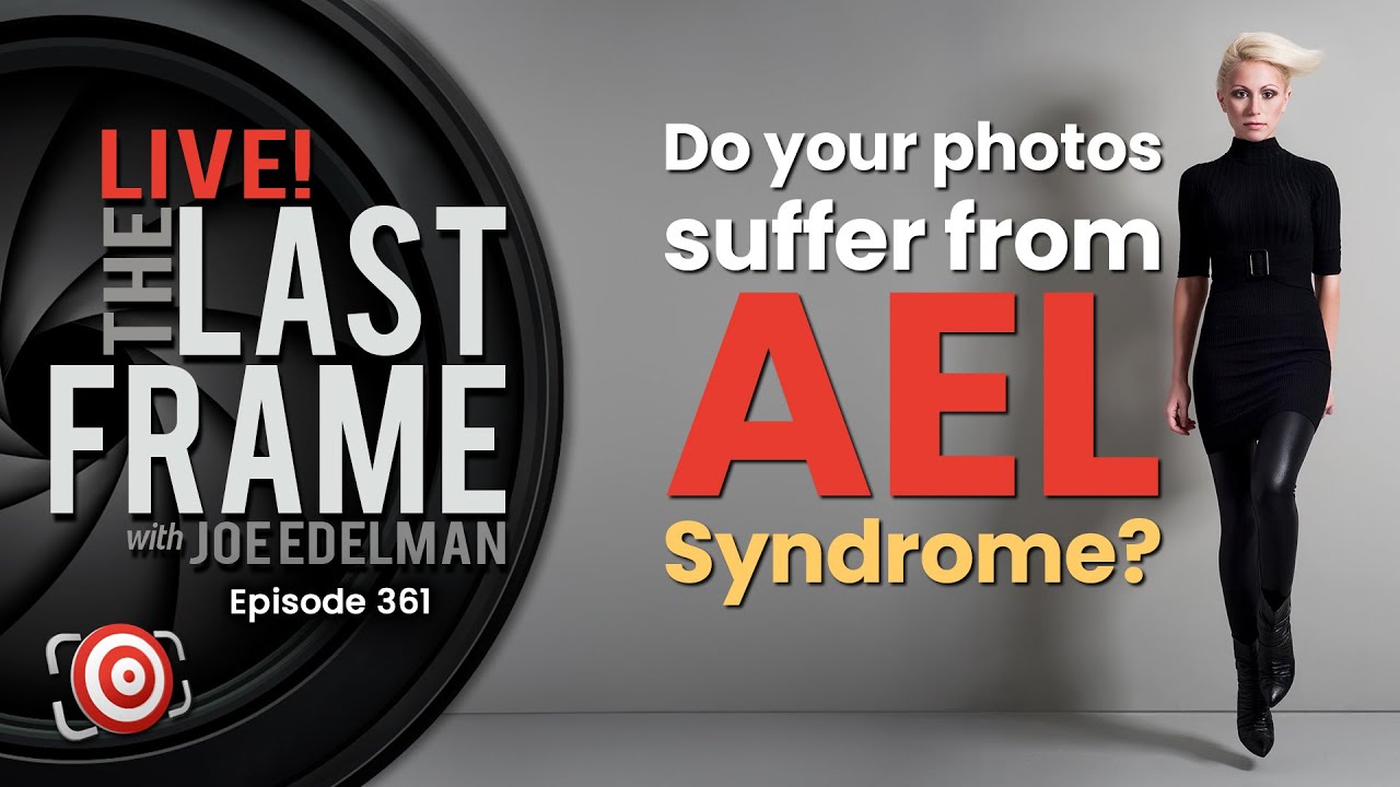 Is AEL Syndrome affecting your photography?  There is an easy cure!