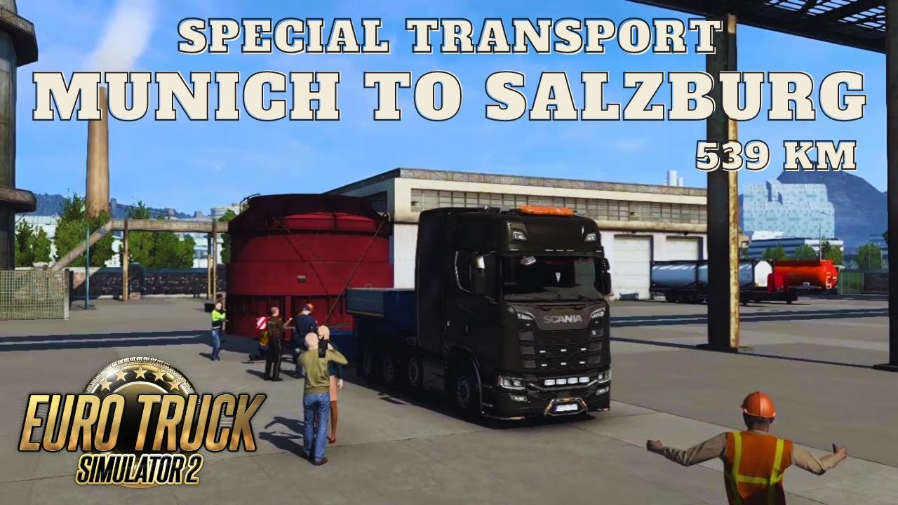 Euro Truck Simulator 2 | Special Transport (Boiler Part) From : Munich, To : Salzburg