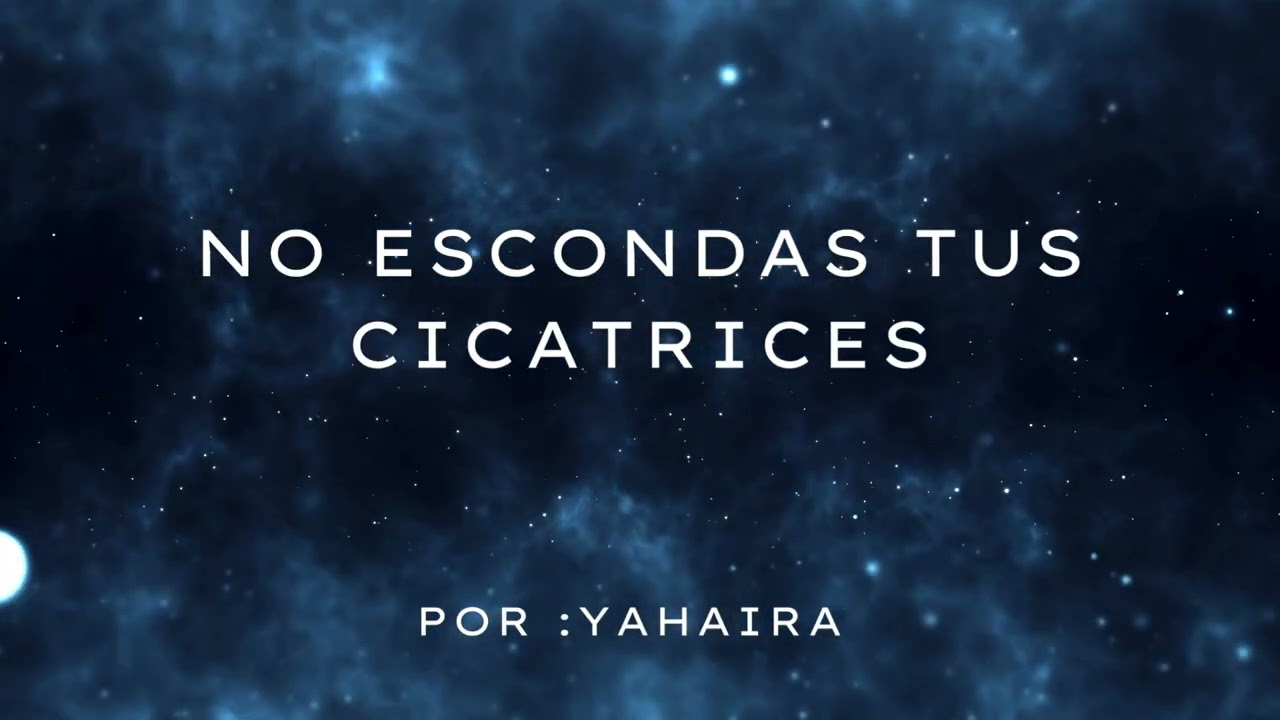 No escondas tus cicatrices, por : Yahaira 