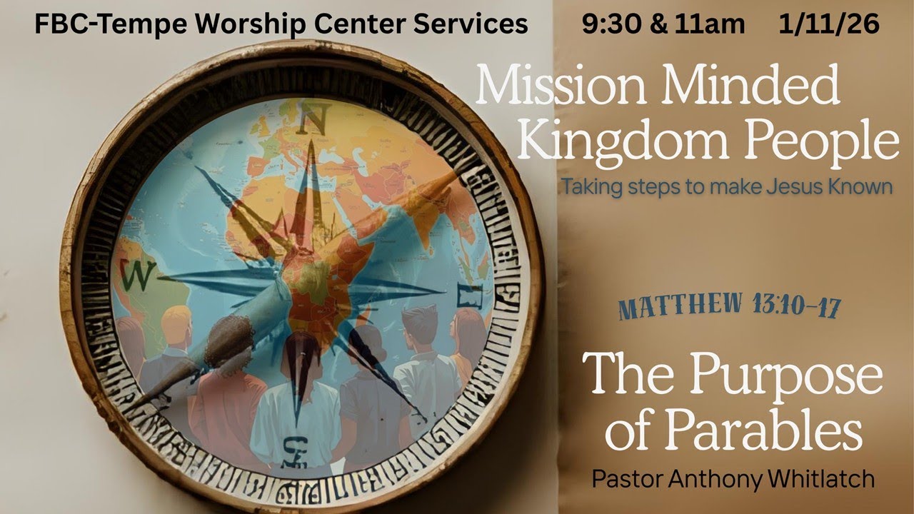 MISSION MINDED KINGDOM PEOPLE, "The Purpose of..." | Pastor Whitlatch | FBC Tempe 2026 01 11 930 AM