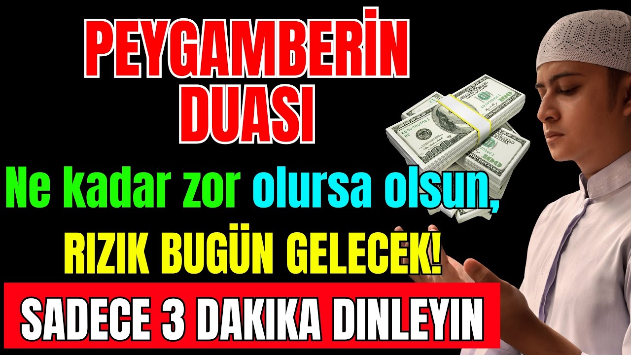 Peygamberimizin mübarek duası! Sadece 3 dakika dinleyin – Rızkın kapılarını açan dua