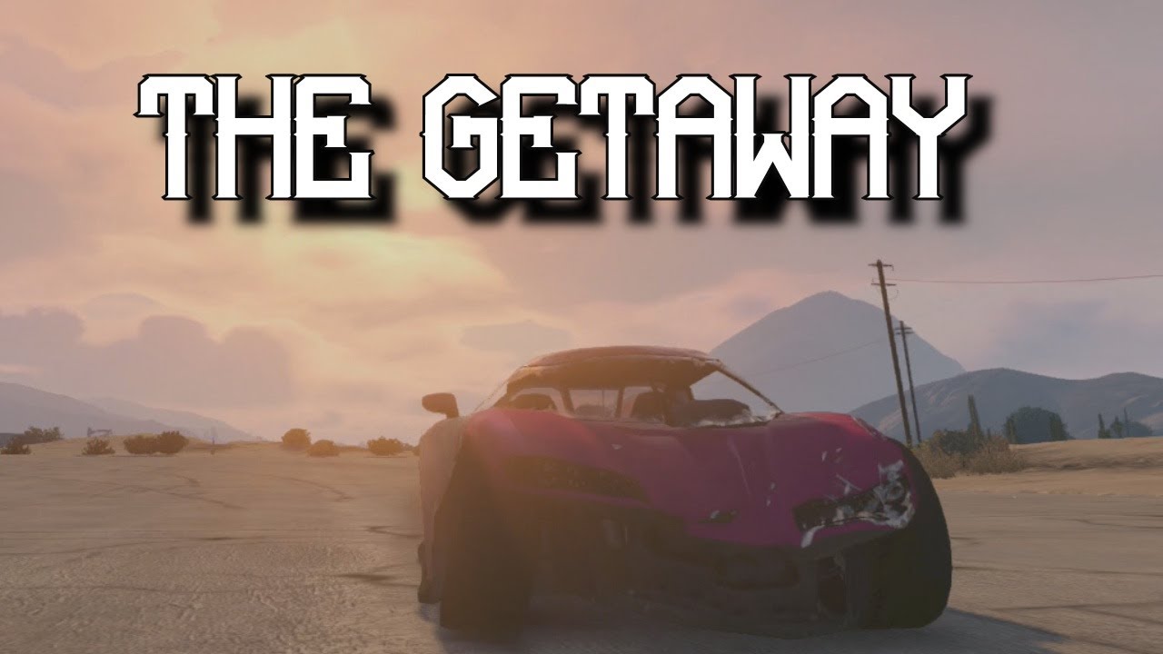 The Getaway - Grand Theft Auto 5