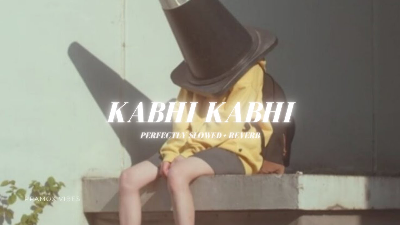 Kabhi Kabhi - Perfectly Slowed + Reverb | Aleemrk