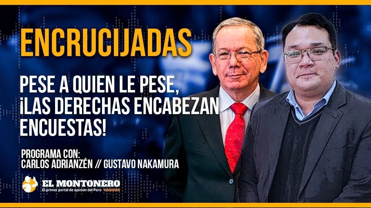 Pese a quien le pese, ¡las derechas encabezan las encuestas!