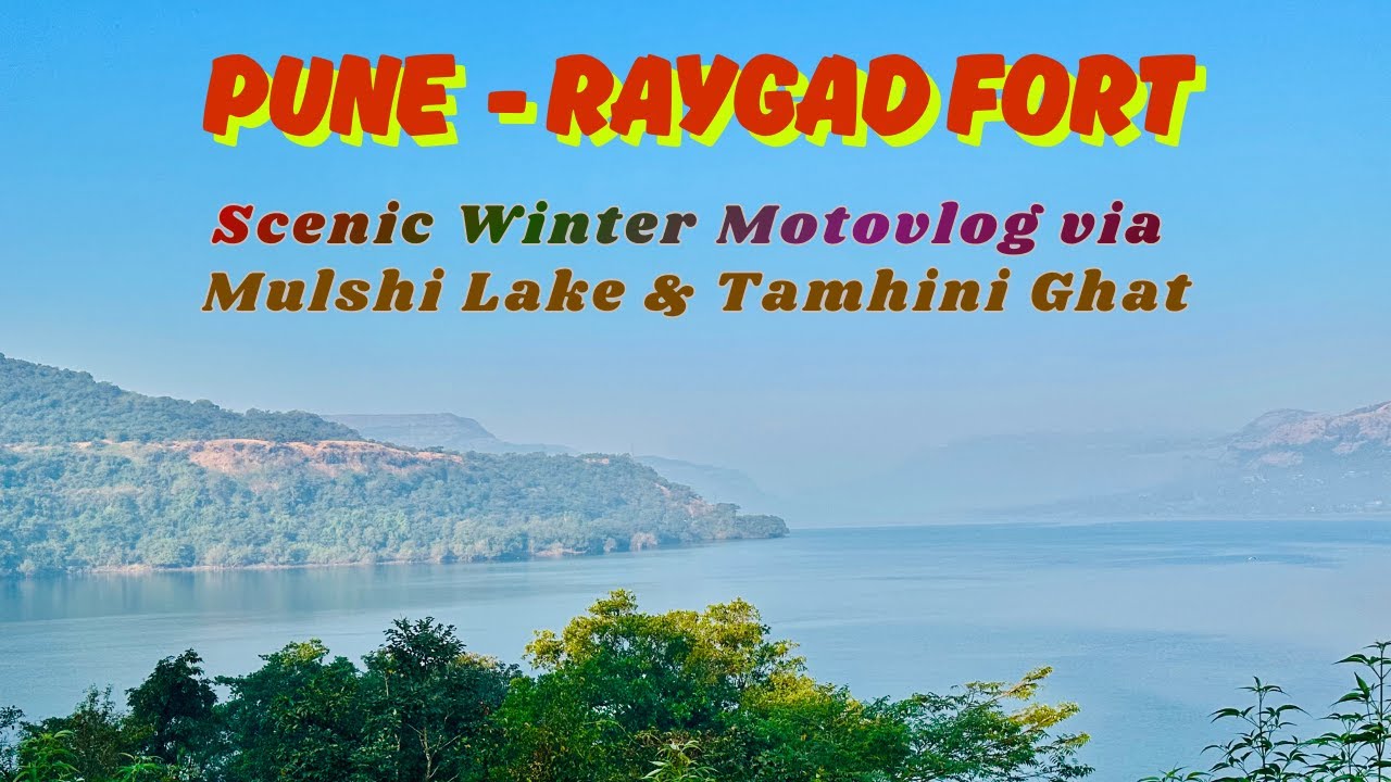 🏍️ Pune - Raygad Fort | Scenic Winter Motovlog via Mulshi Lake & Tamhini Ghat 🏞️ | ❤️PR Love Diaries