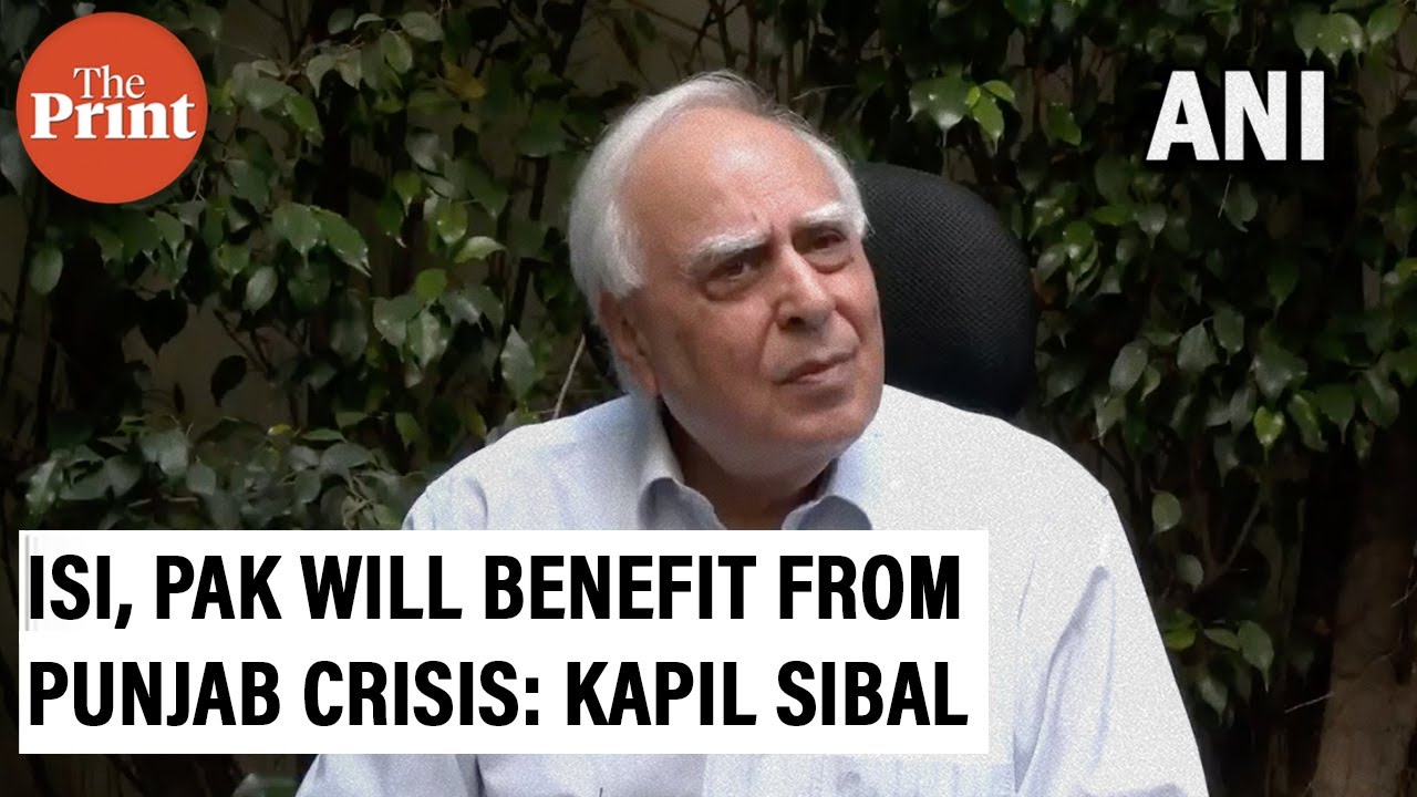 Political crisis in Punjab is an advantage to ISI and Pakistan: Congress leader Kapil Sibal