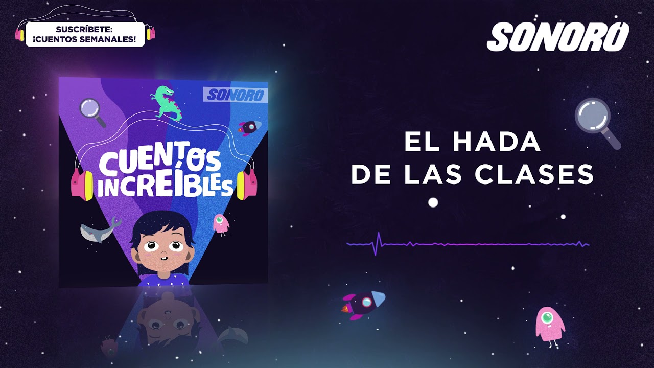 Cuentos Incre&iacute;bles - El hada de las clases (Regreso a clases)