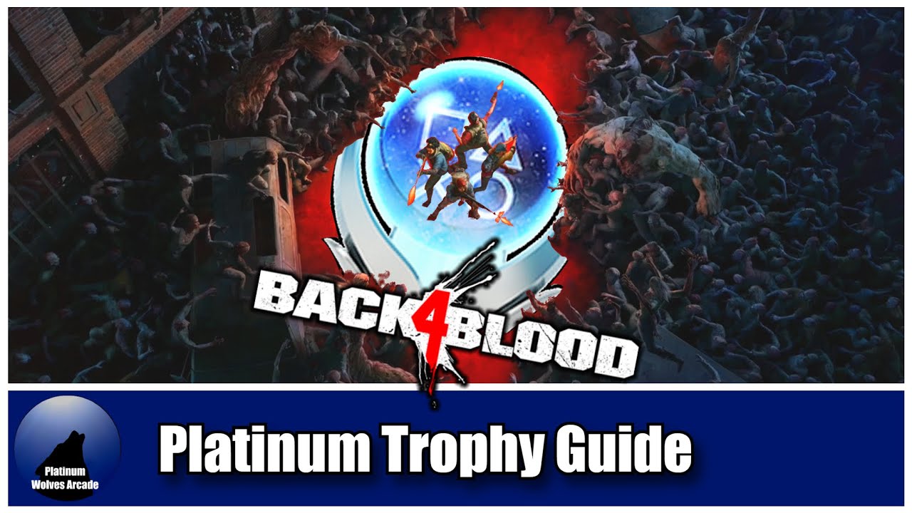 Back 4 Blood Platinum Trophy Guide and the Best Card Builds to use