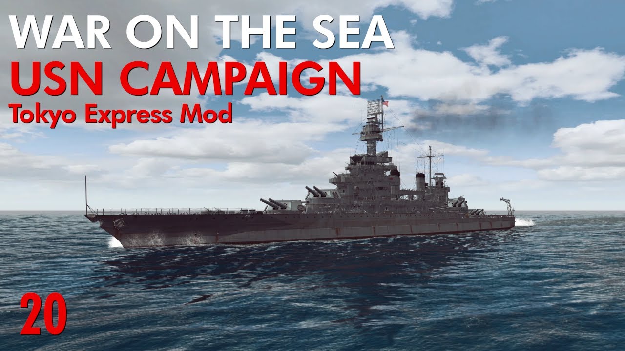 War on the Sea - Tokyo Express Mod || USN Campaign || Ep.20 - Destroyer Destroyers