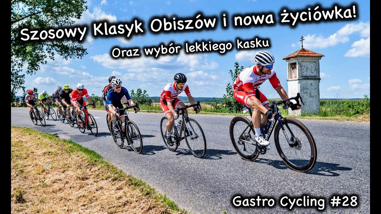 Szosowy Klasyk OBISZ&Oacute;W i najlepszy wynik do tej pory. Wyb&oacute;r lekkiego KASKU - Giro, Abus, Ekoi, HJC
