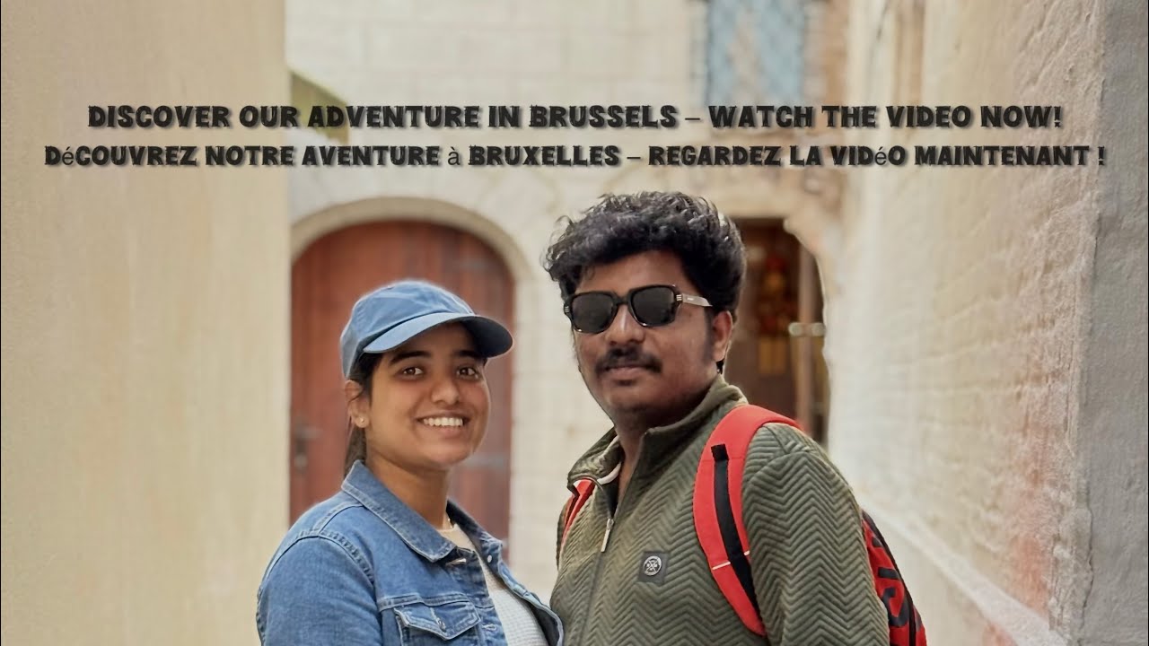 Belgium-ഞങ്ങളും ബ്രസ്സൽസും – മനോഹര യാത്രയുടെ ഓർമ്മക്കാഴ്‌ചകൾ! Beautiful memories-Brussels!