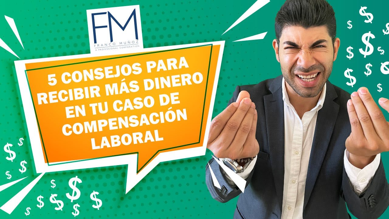 5 Consejos para una Mayor Compensaci&oacute;n en Casos de Compensaci&oacute;n Laboral: Gu&iacute;a 2023