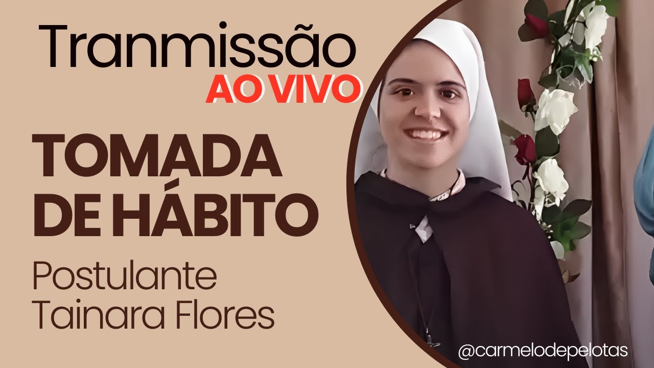 Tomada de Hábito da Tainara no Carmelo Descalço de Pelotas - RS