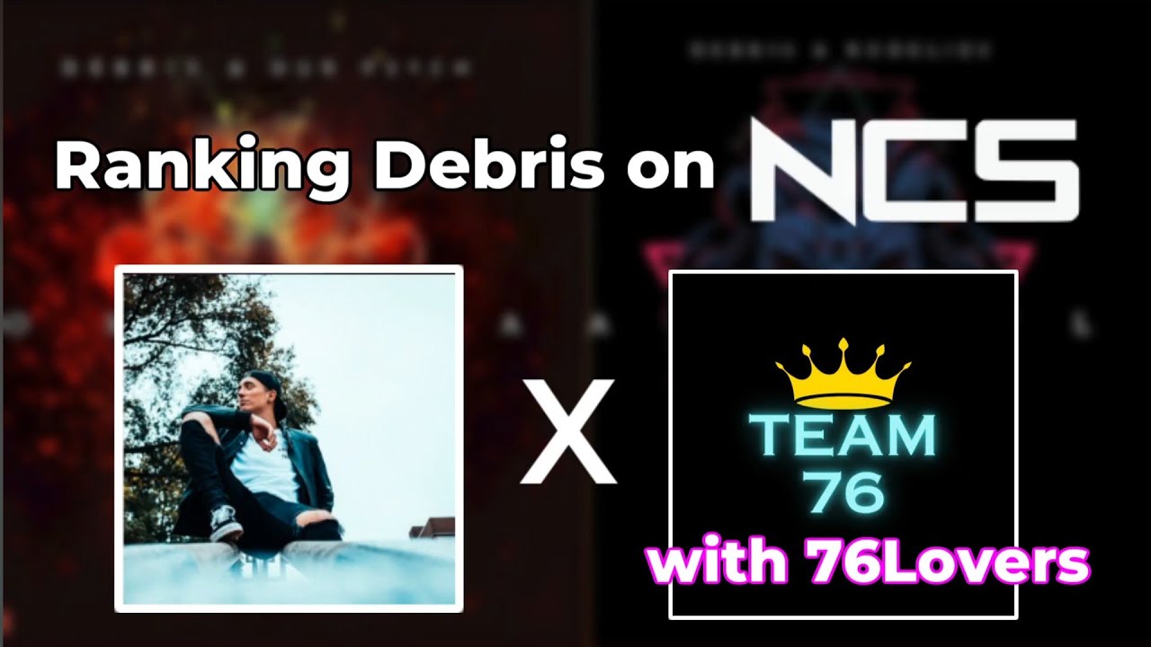 [Artist Ranking#11] Ranking Debris on NCS (with 76Lovers)