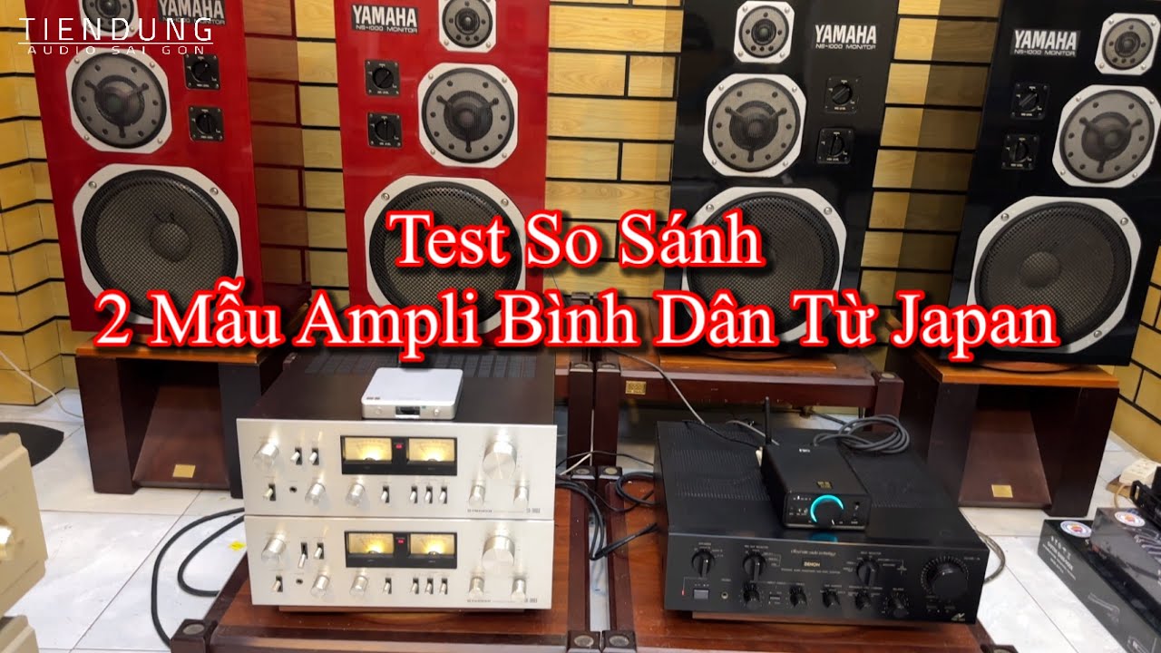 Test so sáng 2 chiếc Ampli bình dân của Nhật Bản với loa kiểm âm Yamaha NS-1000M