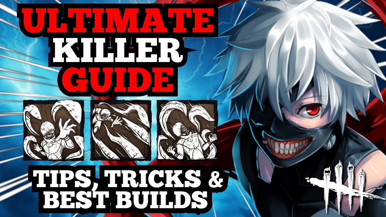 The ULTIMATE TOKYO GHOUL KILLER GUIDE - Tip & Tricks to Improving Your Gameplay!!! Dead By Daylight