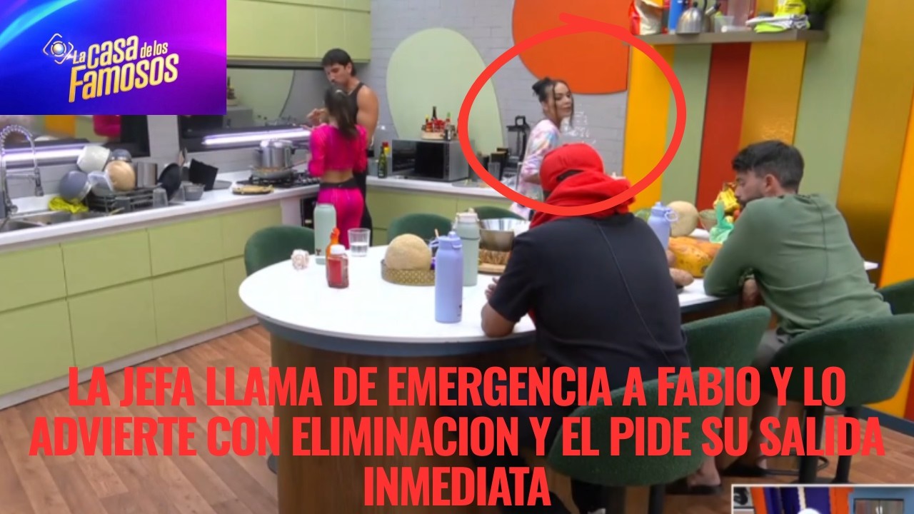 LA JEFA LLAMA DE EMERGENCIA A FABIO Y LO ADVIERTE CON ELIMINACION Y PIDE SU SALIDA INMEDIATA LCDLF 6