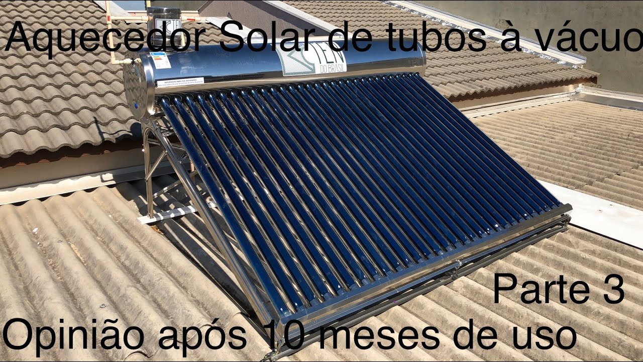 Aquecedor Solar de tubos à vácuo - Economia  após 10 meses de uso - Parte 3