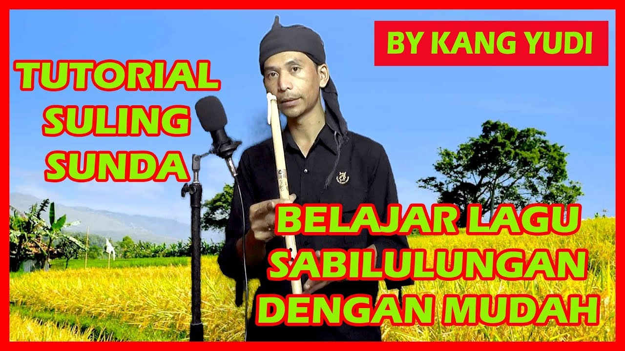 TUTORIAL SULING SUNDA (BELAJAR LAGU SABILULUNGAN DENGAN MUDAH) BY KANG YUDI