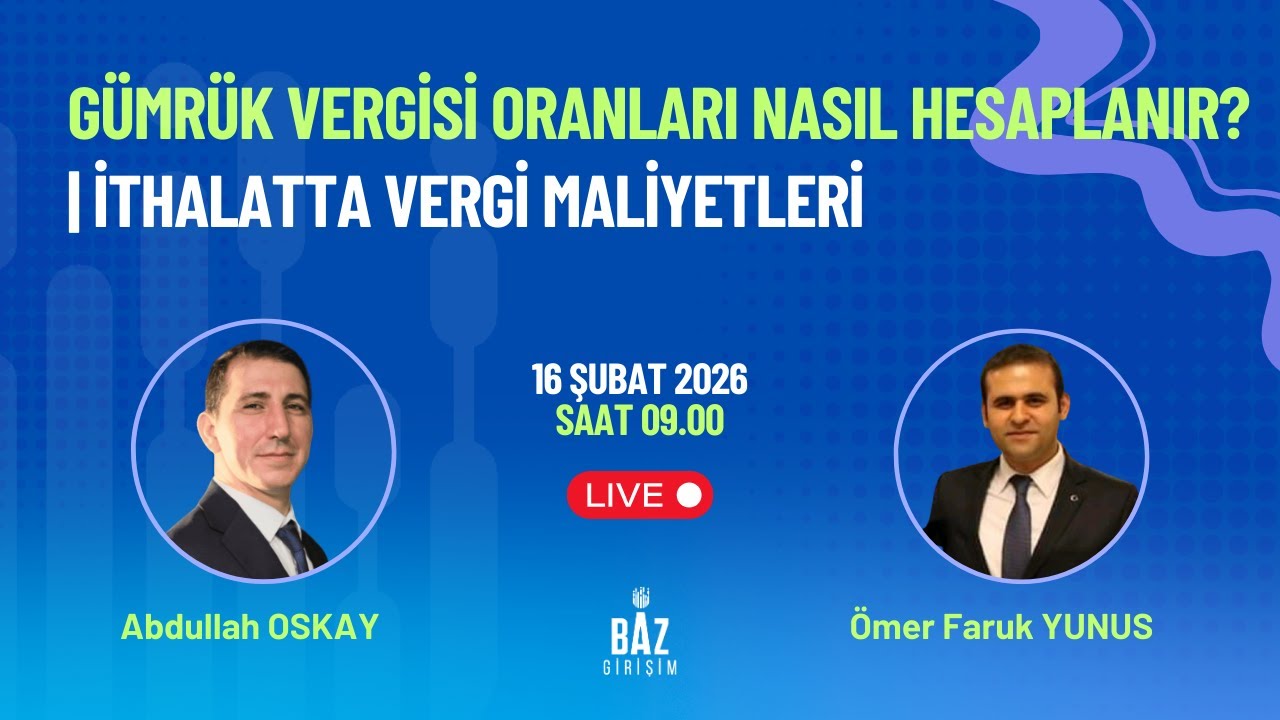 BAZ Girişim – Gümrük Vergisi Oranları Nasıl Hesaplanır?
