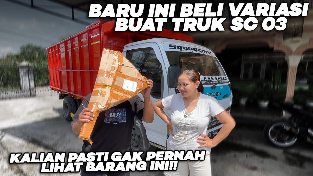KIRA KIRA APA INI!!! BELI VARIASI LAGI BUAT TRUK SC 03