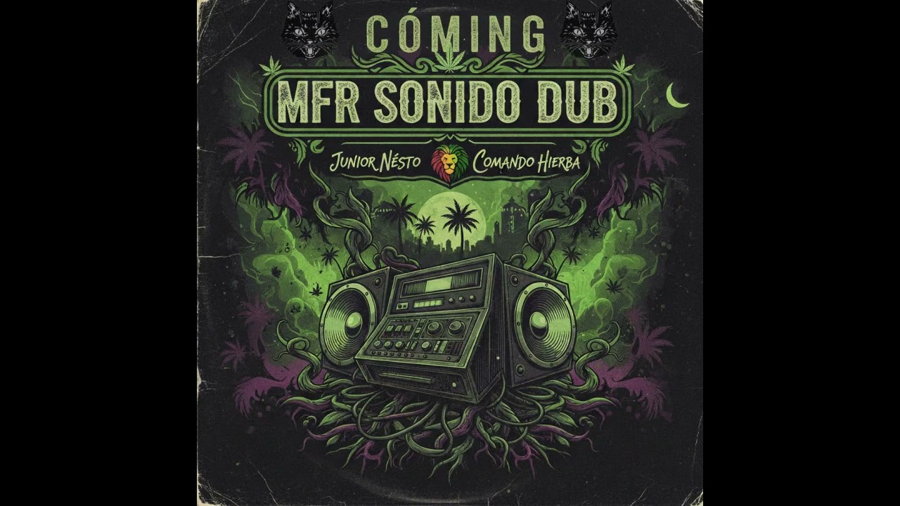 coming - MFR SONIDO DUB - ( COMANDO HIERBA - JUNIOR NESTO )