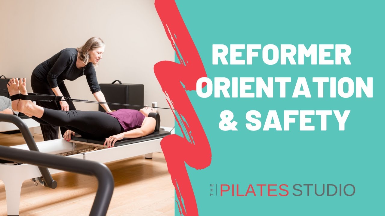 Reformer Orientation & Safety- The Pilates Studio