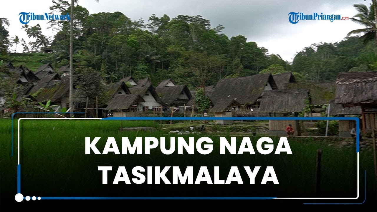Keindahan Alam dan Kearifan Kampung Naga Tasikmalaya