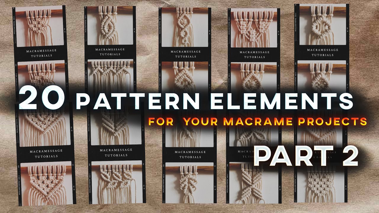 20 Pattern Elements for your macrame projects (PART 2) / How to weave it