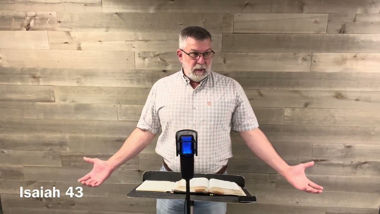 Isaiah 43 - Mid-week Bible study