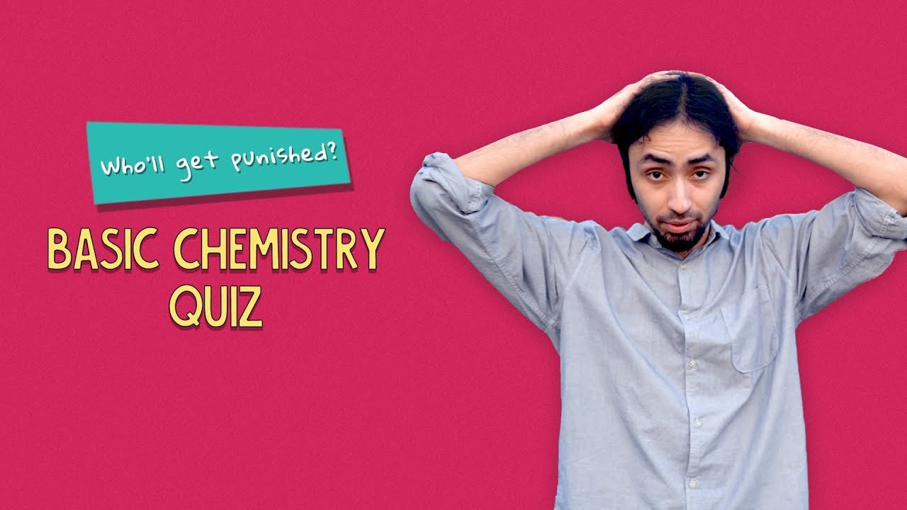 Who'll Get Punished? | Basic Chemistry Quiz? | Ok Tested