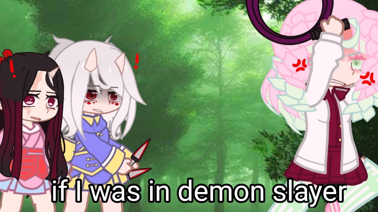 if I was in demon slayer || demon slayer || 1/2 ||